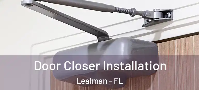  Door Closer Installation Lealman - FL