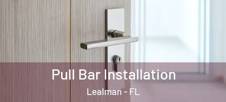  Pull Bar Installation Lealman - FL