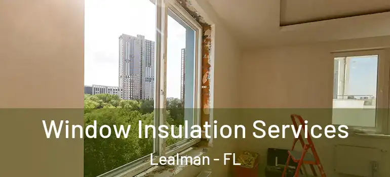  Window Insulation Services Lealman - FL